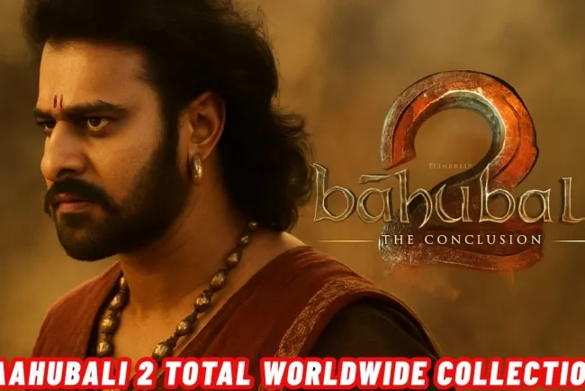 Baahubali 2 Total Worldwide Collections Report