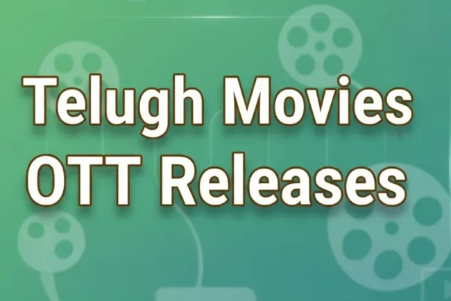 Telugu Movies OTT Releases – Latest Streaming Updates
