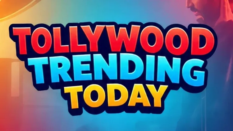 Tollywood Trending Today – Latest Movie News & Updates